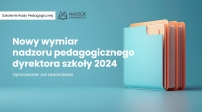 Nowy wymiar nadzoru pedagogicznego dyrektora szkoły 2024